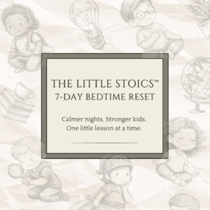 The Little Stoics® 7-Day Bedtime Reset